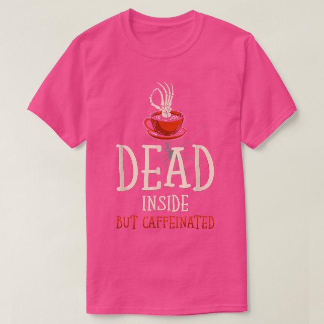 Camiseta Morto Dentro Mas Cafeinado para amante do café eng (Frente do Design)