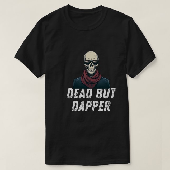 Camiseta Morto Mas Dapper - Engraçado Esqueleto Elegante Ha (Frente do Design)