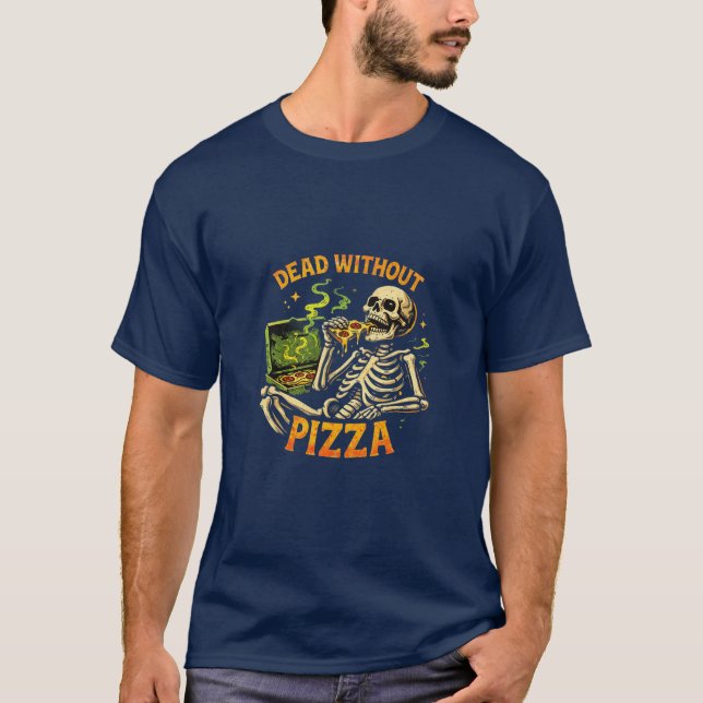 Camiseta Morto Sem Pizza – Esqueleto Divertido Com (Frente)