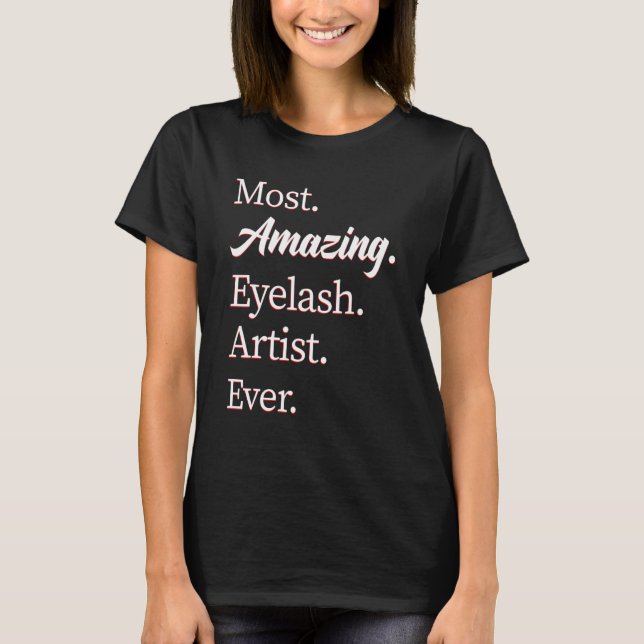 Camiseta Most Amazing Eyelash Artist 1 (Frente)