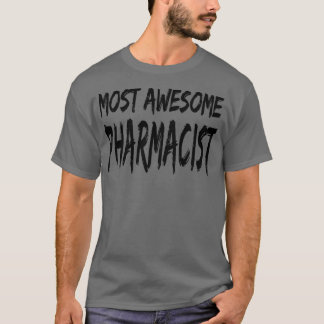 Camiseta Most Awesome Pharmacist 1