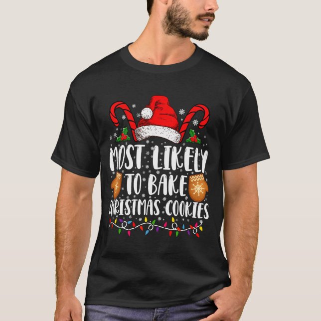 Camiseta Most Likely Bake Christmas Cookie Xmas Family  (Frente)