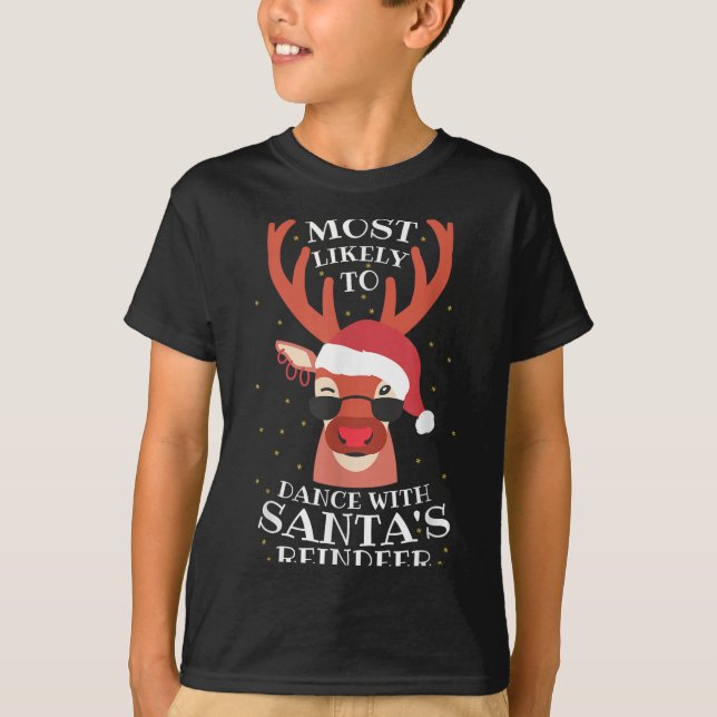 Camiseta Most Likely Dance With Santa's Reindeer,christmas  (Frente)