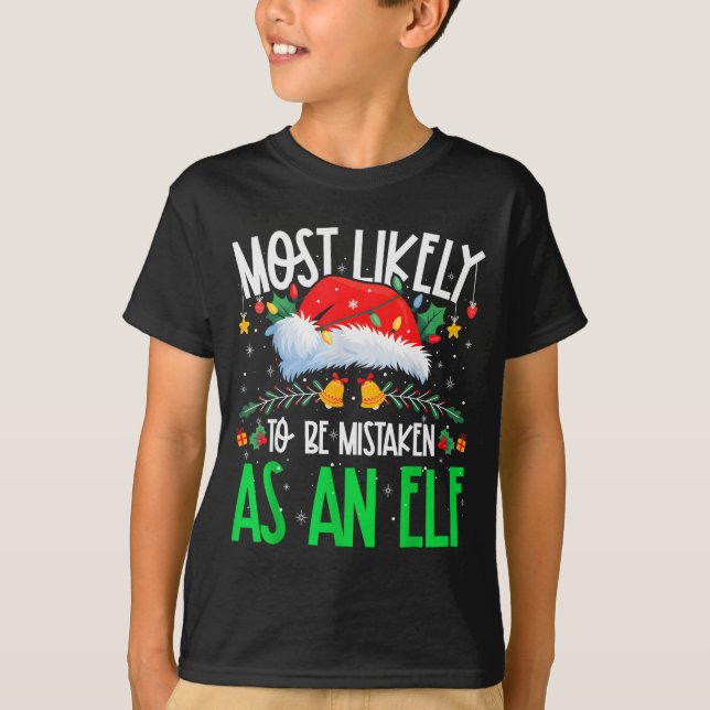 Camiseta Most Likely To Be Mistaken As An Elf Funny Matchin (Frente)