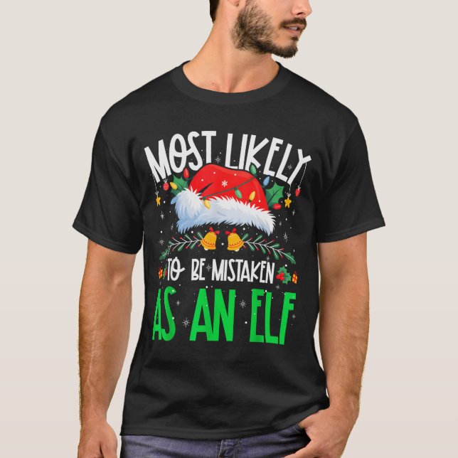 Camiseta Most Likely To Be Mistaken As An Elf Funny Matchin (Frente)