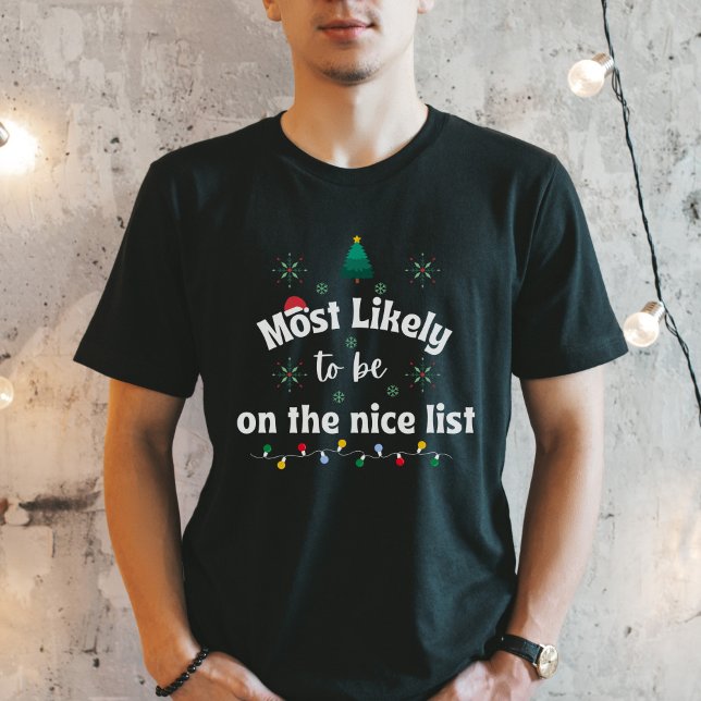 Camiseta Most Likely to Be on the Nice List Funny Christmas (Criador carregado)