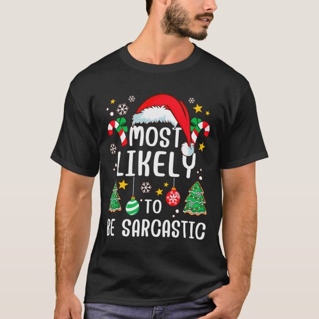 Camiseta Most Likely To Be Sarcastic Funny Family Xmas Holi (Frente)