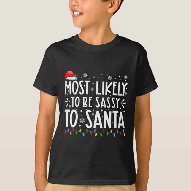 Camiseta Most Likely To Be Sy To Santa Family Christmas  (Frente)