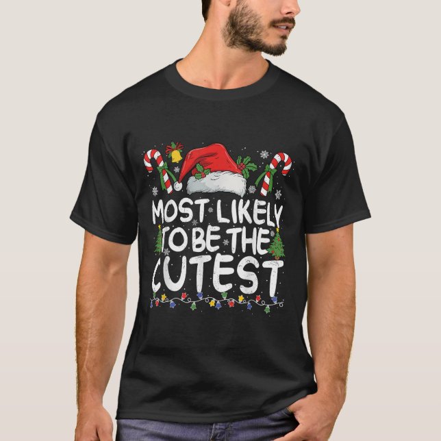Camiseta Most Likely To Be The Cutest Matching Christmas  (Frente)