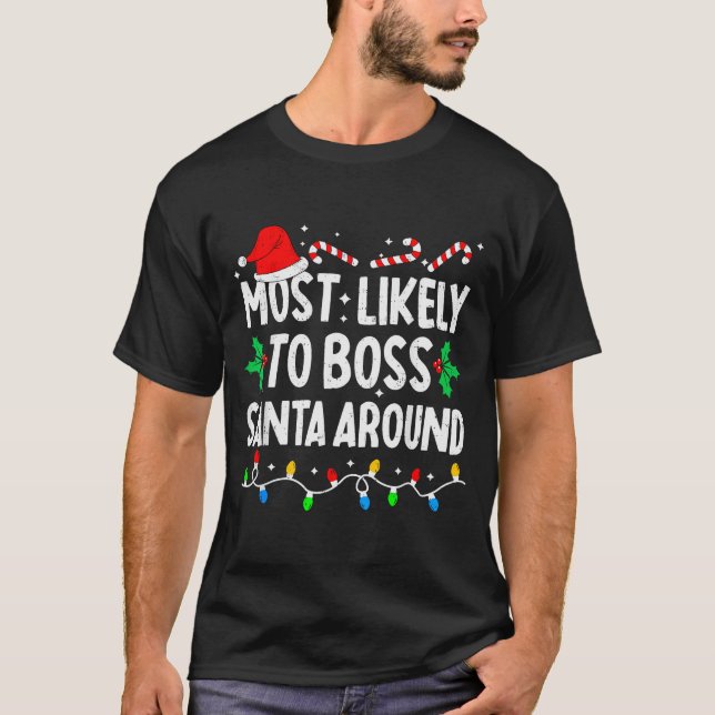 Camiseta Most Likely To Boss Santa Around Family Matching C (Frente)