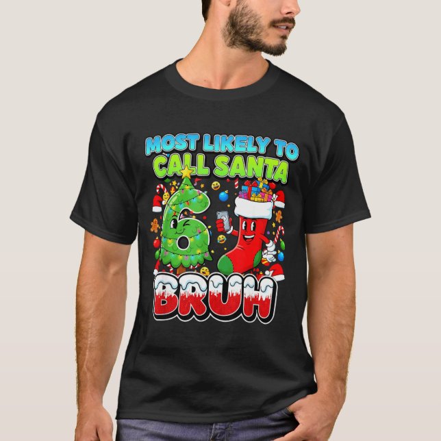 Camiseta Most Likely To Call Santa 67 Bruh Six Seven Meme C (Frente)