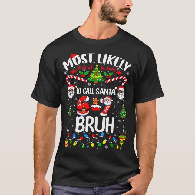 Camiseta Most Likely To Call Santa 67 Six Seven Bruh Christ (Frente)