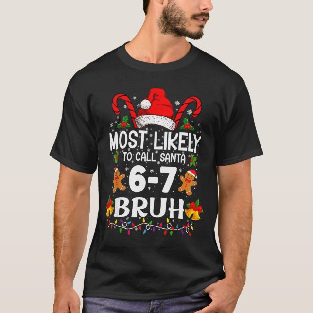 Camiseta Most Likely To Call Santa 6-7 Bruh Meme Funny Chri (Frente)