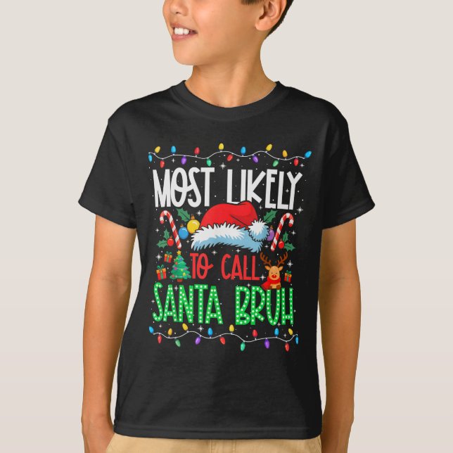 Camiseta Most Likely To Call Santa Bruh Funny Matching Xmas (Frente)