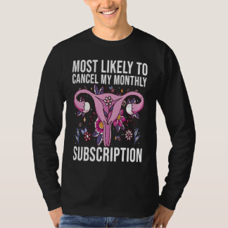 Camiseta Most Likely To Cancel My Monthly Subscription Hyst