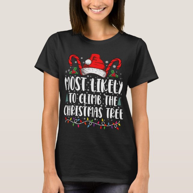 Camiseta Most Likely To Climb The Xmas Tree Christmas T Shi (Frente)
