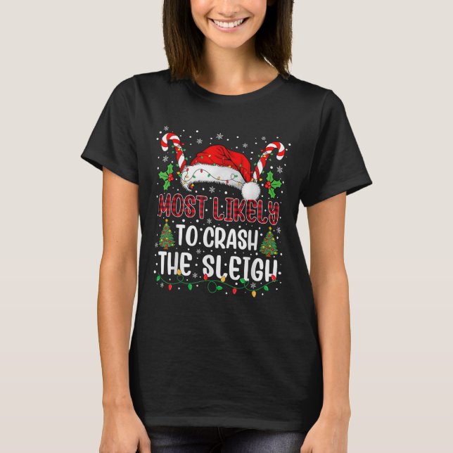 Camiseta Most Likely To Crahe Sleigh Family Christmas Match (Frente)