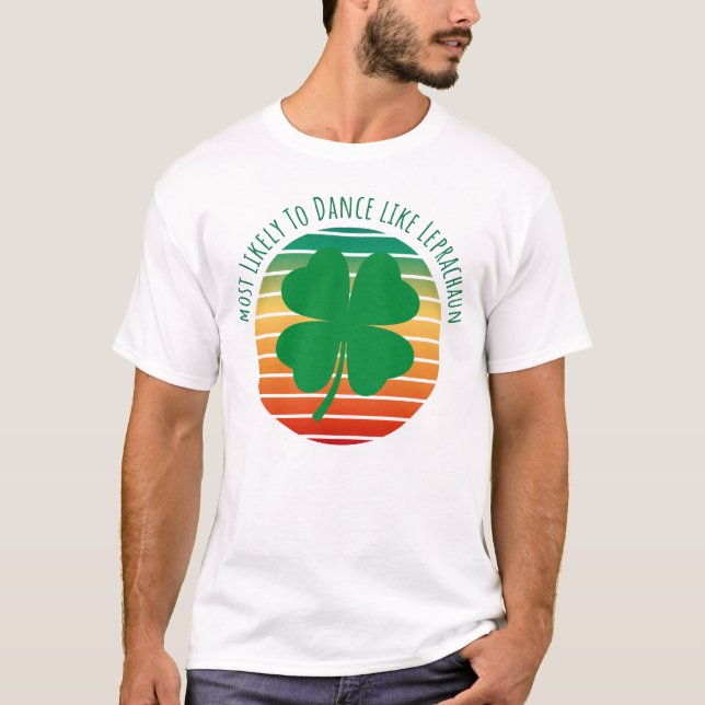 Camiseta Most likely to Dance like Leprechaun (Frente)