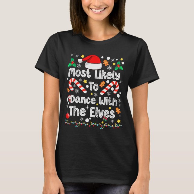 Camiseta Most Likely To Dance With Elves Family Match Chris (Frente)