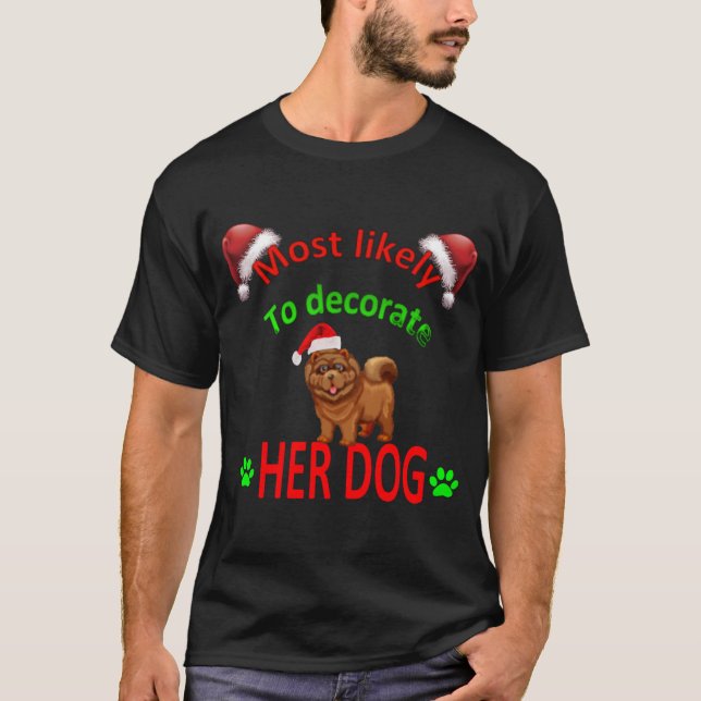 Camiseta most likely to decorate her dog (Frente)