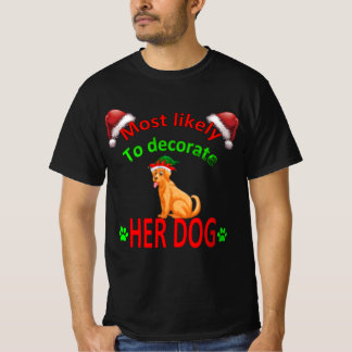 Camiseta most likely to decorate her dog