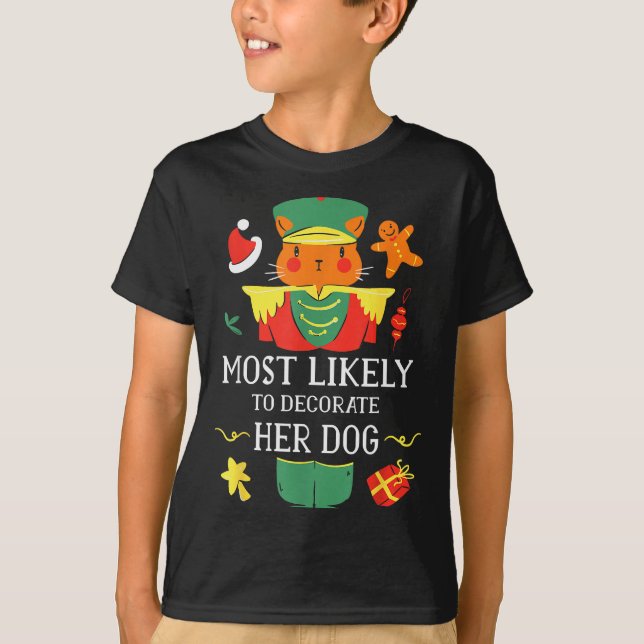 Camiseta Most Likely To Decorate Her Dog Nutcracker Christm (Frente)