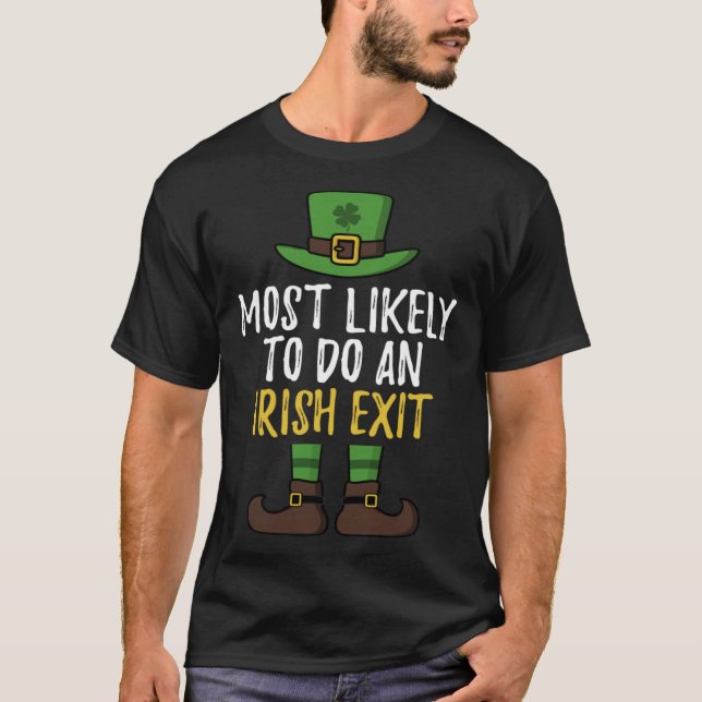 Camiseta Most Likely To Do An Irish Exit St Patrick's Day L (Frente)