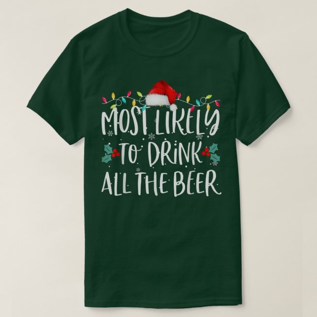 Camiseta Most Likely To Drink All The Beer Funny Family Chr (Frente do Design)