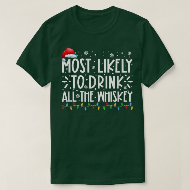 Camiseta Most Likely To Drink All The Whiskey Family Christ (Frente do Design)