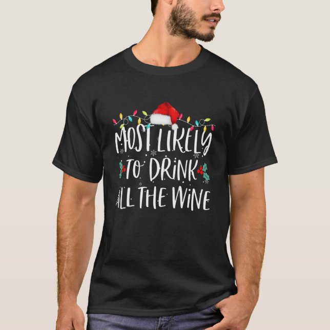 Camiseta Most Likely To Drink All The Wine Funny Family Chr (Frente)