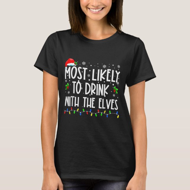 Camiseta Most Likely To Drink With The Elves Elf Christmas  (Frente)
