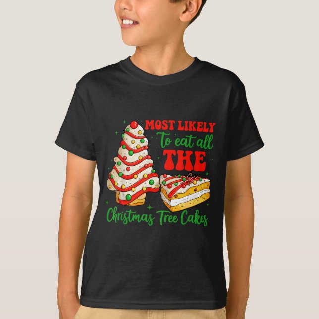 Camiseta Most Likely To Eat All The Christmas Tree Cakes Xm (Frente)