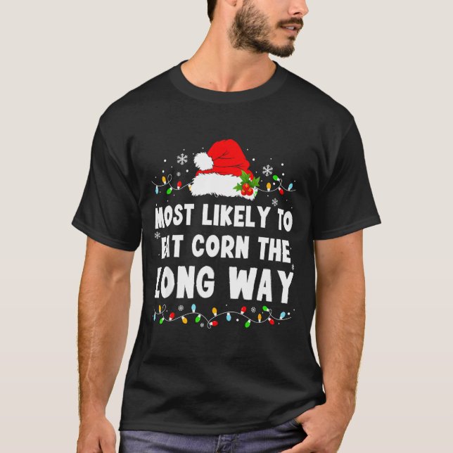 Camiseta Most Likely To Eat Corn The Long Way  (Frente)