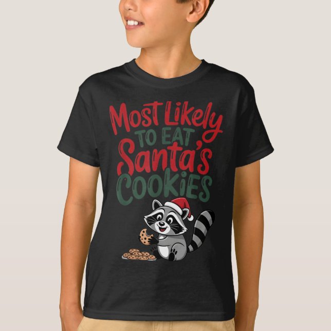 Camiseta Most Likely To Eat Santa's Cookies Christmas Racco (Frente)