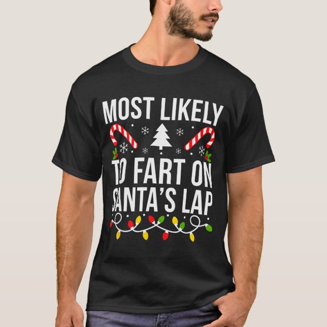 Camiseta Most Likely To Fart On Santas Lap Funny Christmas  (Frente)