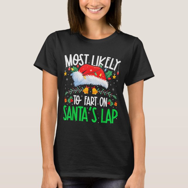 Camiseta Most Likely To Fart On Santa's Lap Funny Matching  (Frente)