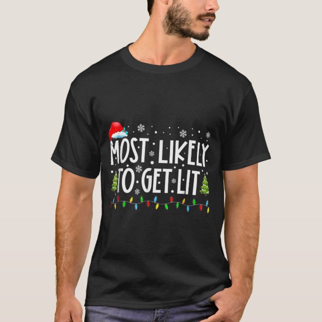 Camiseta Most Likely To Get Lit Christmas Xmas  (Frente)