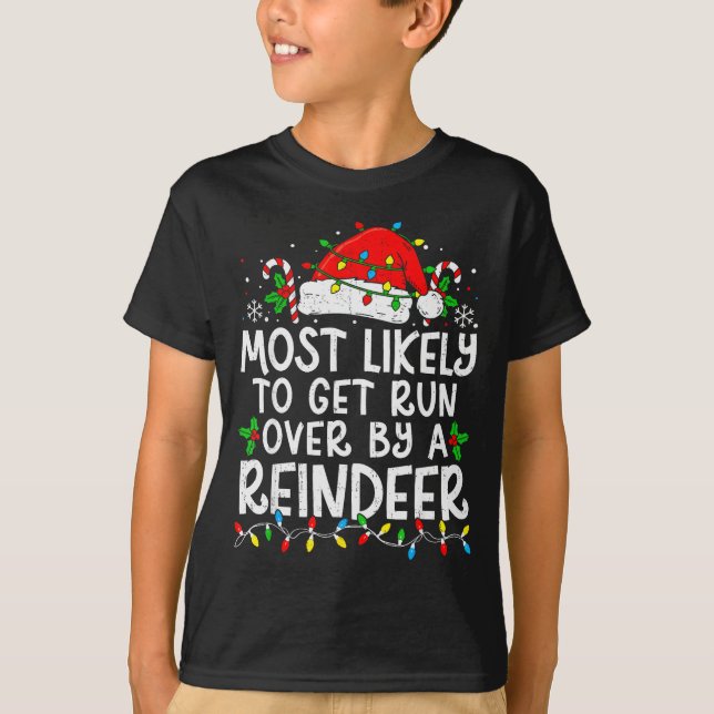 Camiseta Most Likely To Get Run Over By A Reindeer Matching (Frente)