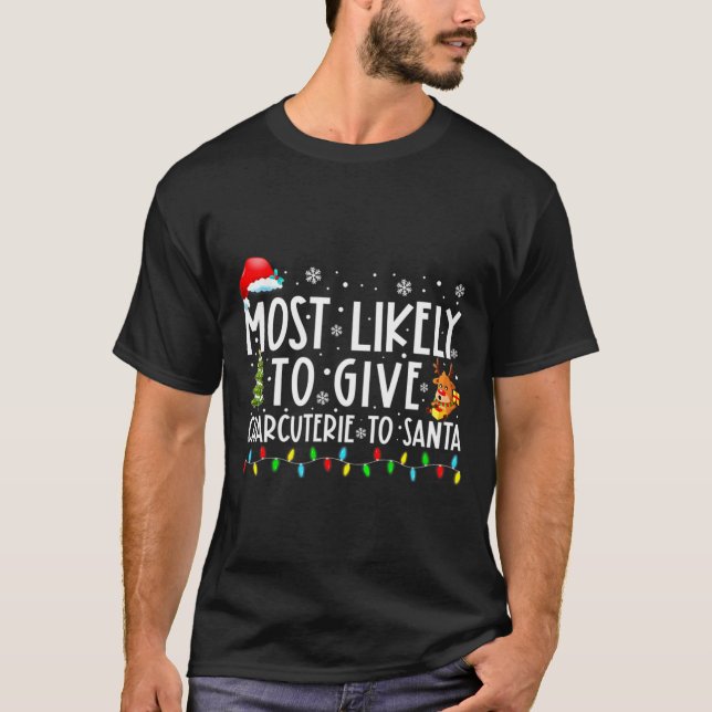 Camiseta Most Likely To Give Charcuterie To Santa Family Ch (Frente)