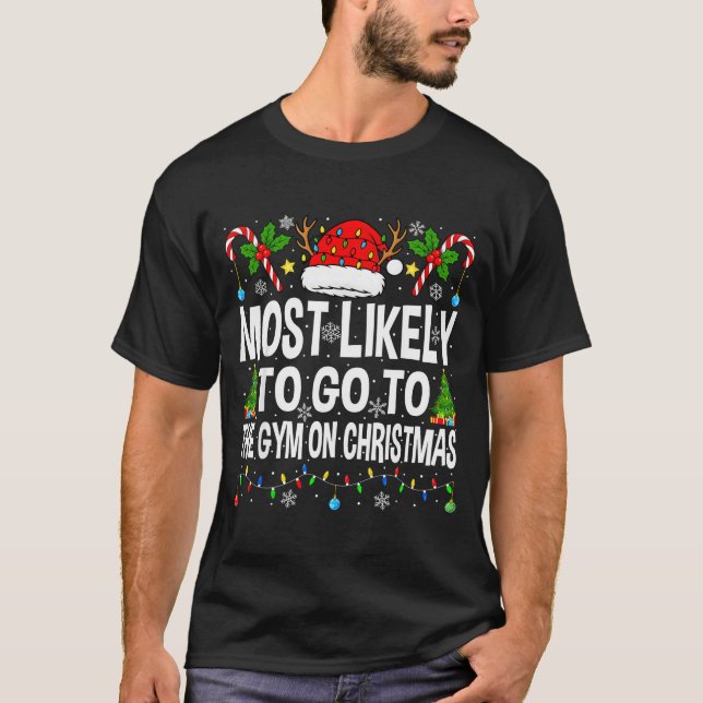 Camiseta Most Likely To Go To Gym On Christmas Funny Fitnes (Frente)