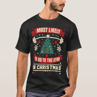 Camiseta Most Likely To Go To The Gym On Christmas Family 	