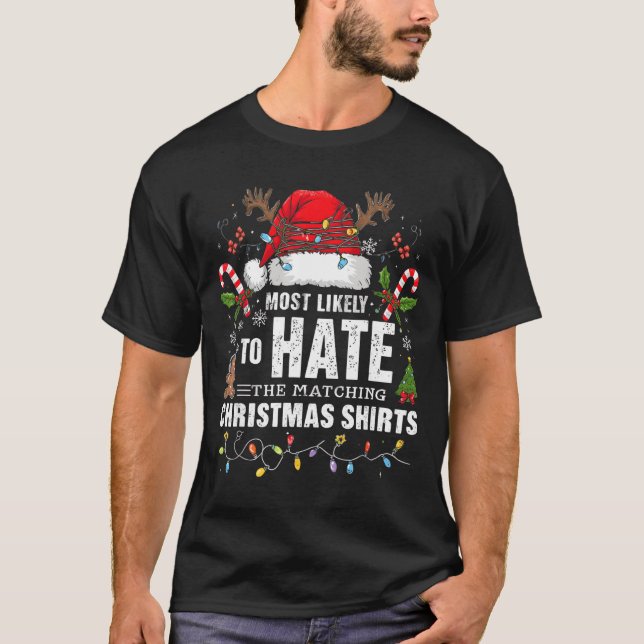 Camiseta Most Likely To Hate Matching Christmas Funny Famil (Frente)
