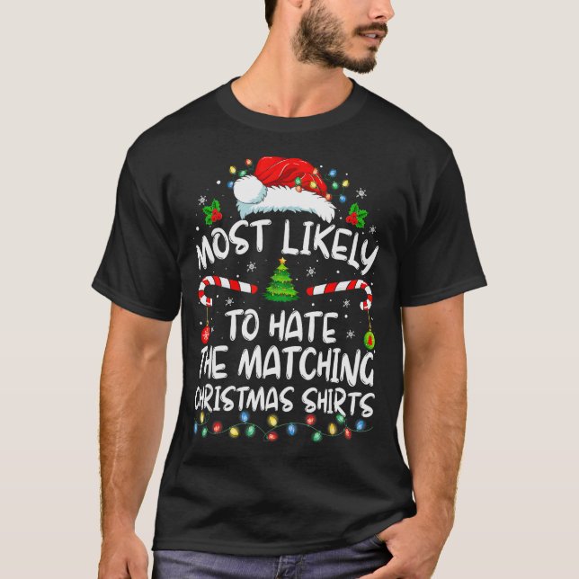 Camiseta Most Likely To Hate Matching Christmas Funny Famil (Frente)