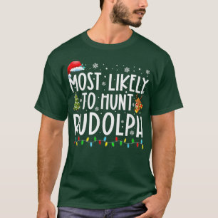 Camiseta Most Likely To Hunt Rudolph Xmas Lights Funny Chri