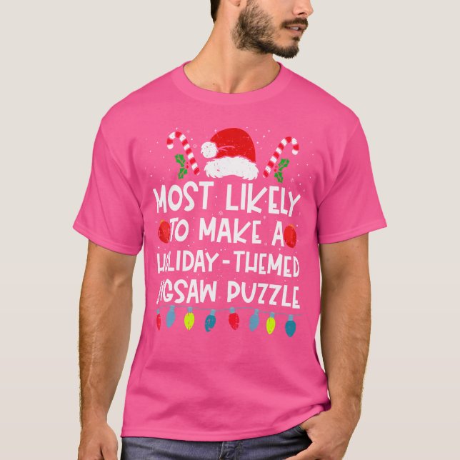 Camiseta Most Likely To Make A Holiday-Themed Jigsaw Puzzle (Frente)