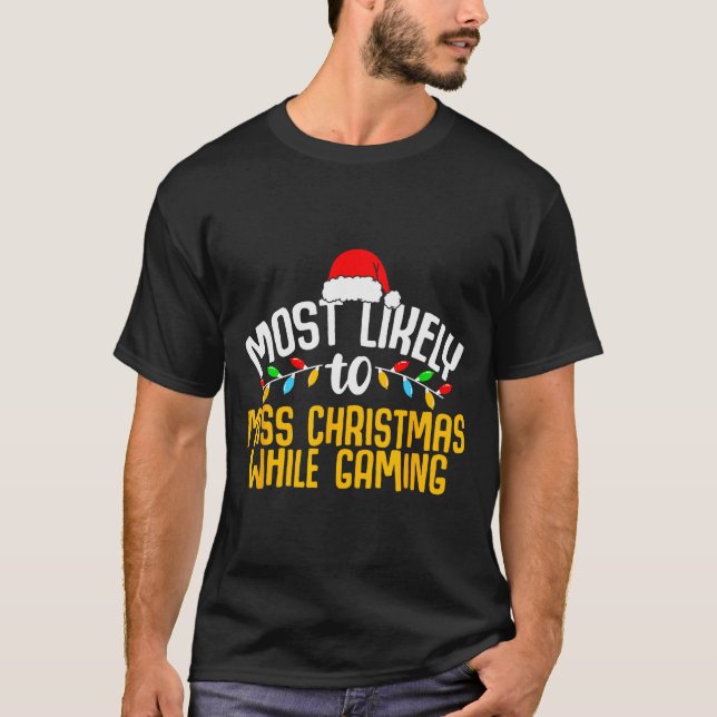 Camiseta Most Likely To Miss Christmas Gaming Funny Family  (Frente)