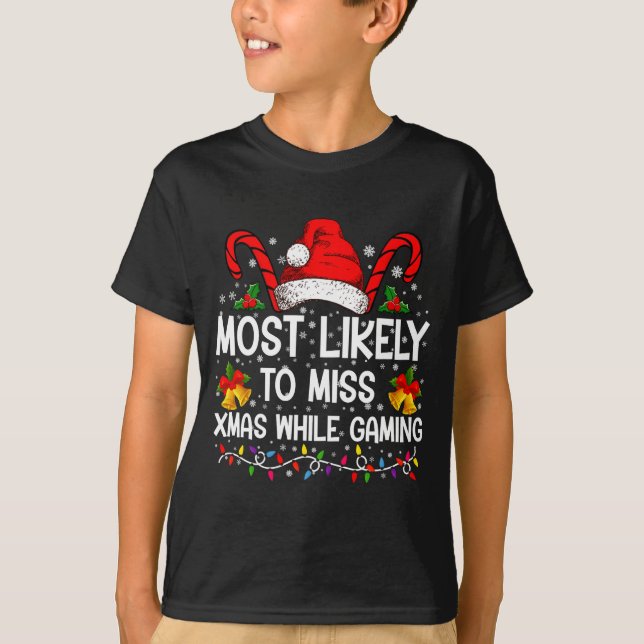 Camiseta Most Likely To Miss Xmas While Gaming Christmas  (Frente)