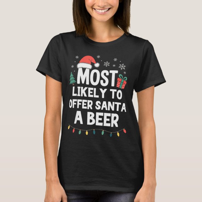 Camiseta Most Likely To Offer Santa A Beer Christmas Funny  (Frente)