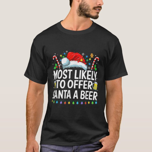 Camiseta Most Likely To Offer Santa A Beer Fun Drinking Chr (Frente)