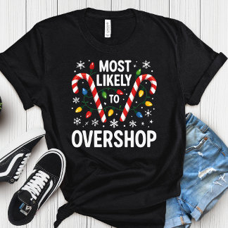 Camiseta Most Likely to Overshop - Matching Family Christma
